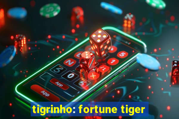 tigrinho: fortune tiger